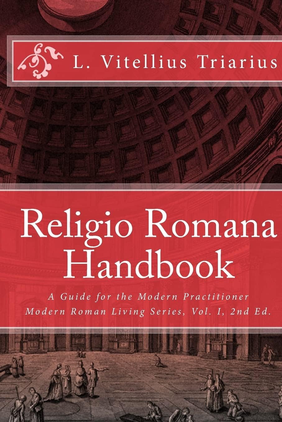 Religio Romana Handbook: A Guide for the Modern Practitioner (Modern Roman Living Series)