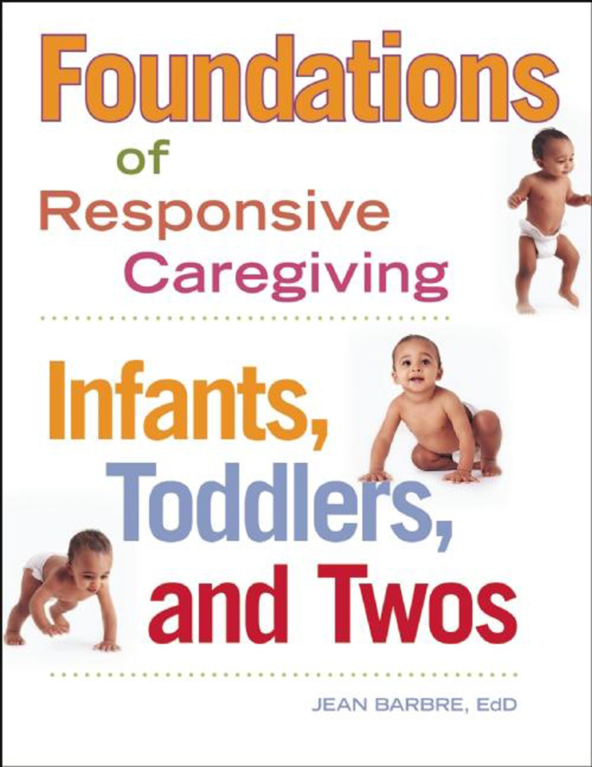 Foundations of Responsive Caregiving: Infants, Toddlers, and Twos (NONE)
