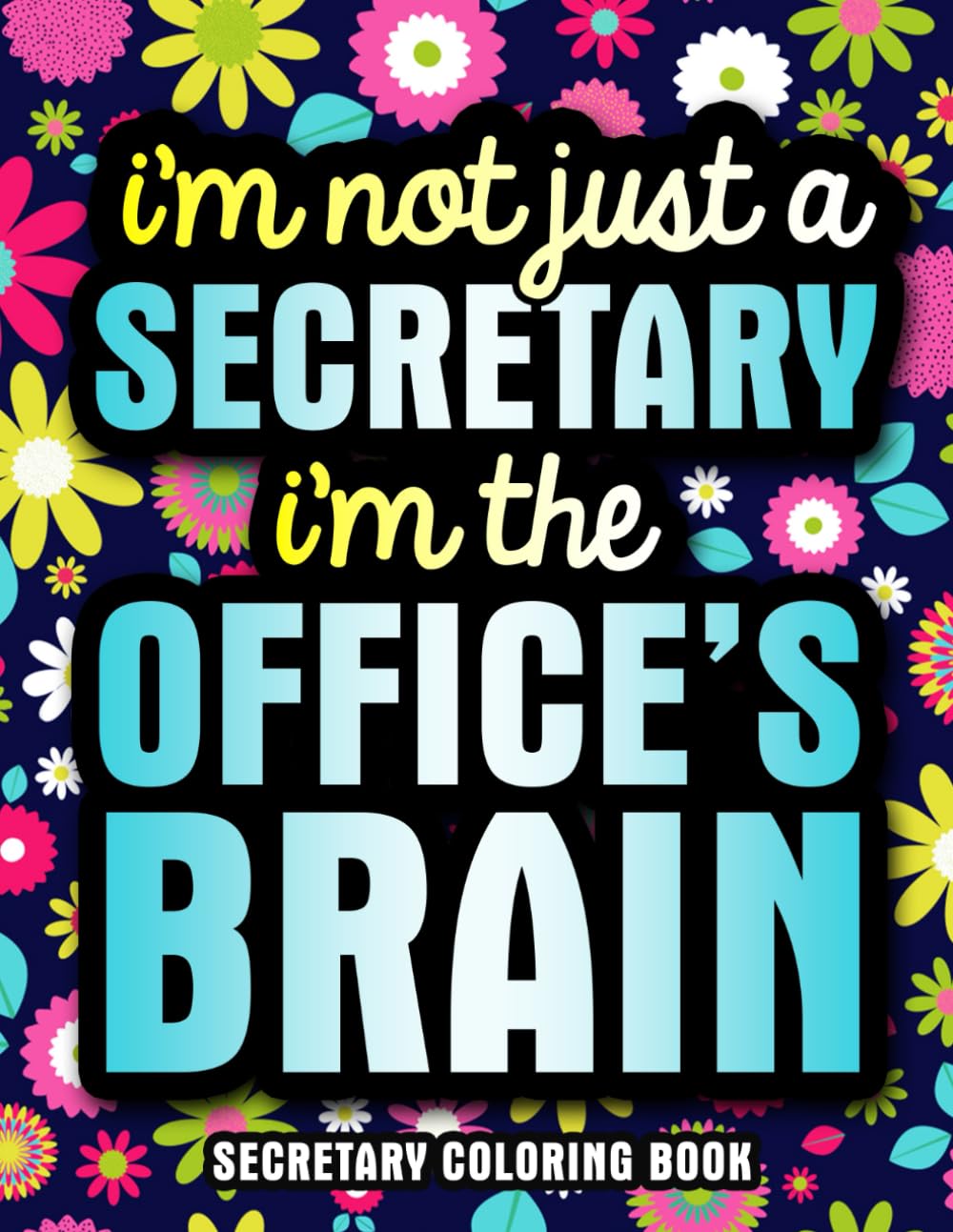 Secretary Coloring Book: A Funny Secretary Gift for Women for Appreciation and Relaxation