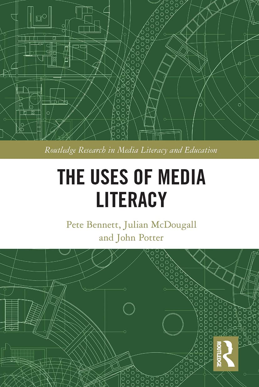 The Uses of Media Literacy (Routledge Research in Media Literacy and Education)