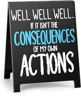 It Is The Consequences of My Own Actions Funny Desk Decor Acrylic Office Tabletop Sign Christmas Gift for Coworkers Friends Home Workspace Cubicle Desk Decoration for Work Humor Daily Smile Motivation