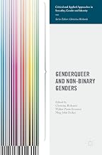 Genderqueer and Non-Binary Genders (Critical and Applied Approaches in Sexuality, Gender and Identity)