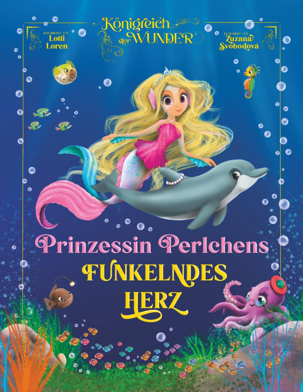 Prinzessen Perlchens funkelndes Herz: Ein zauberhaftes Unterwasser-Märchen über Selbstvertrauen und Herzenskraft! (Königreich der Wunder)