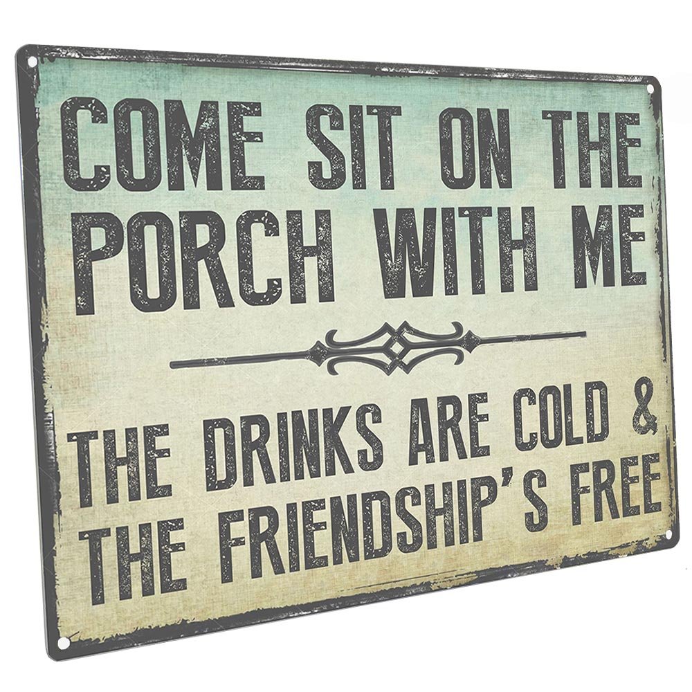 Sun Protected Come Sit on the PORCH With Me Metal Sign, Outdoor Living,
