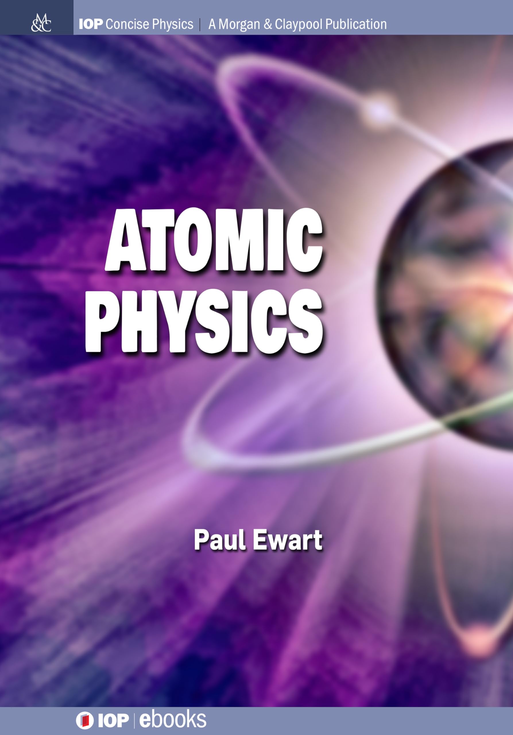 Buy Atomic Physics (IOP Concise Physics) Book Online at Low Prices