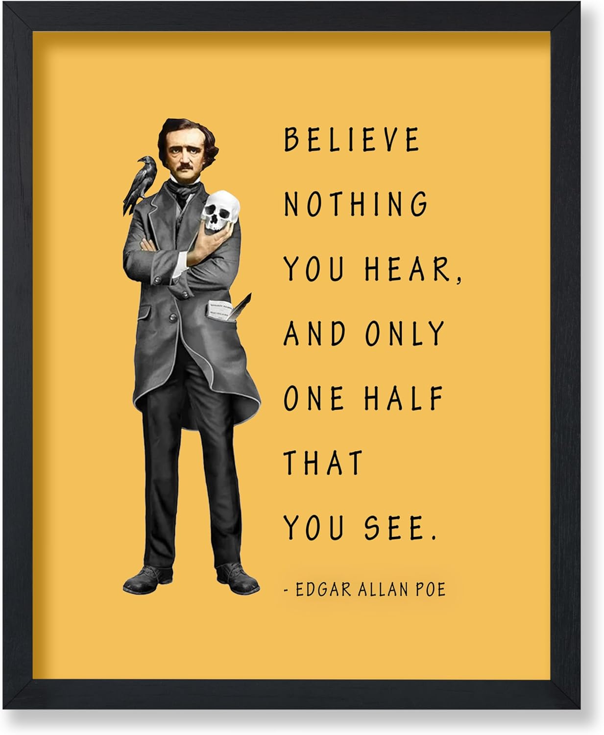 Poster Master Believe Nothing You Hear Poster - Edgar Allan Poe Print - Motivational Quotes Art - Literary Art - Gift for Men & Women - Inspiring Decor for Office or Bedroom, 18x24 Unframed Wall Art