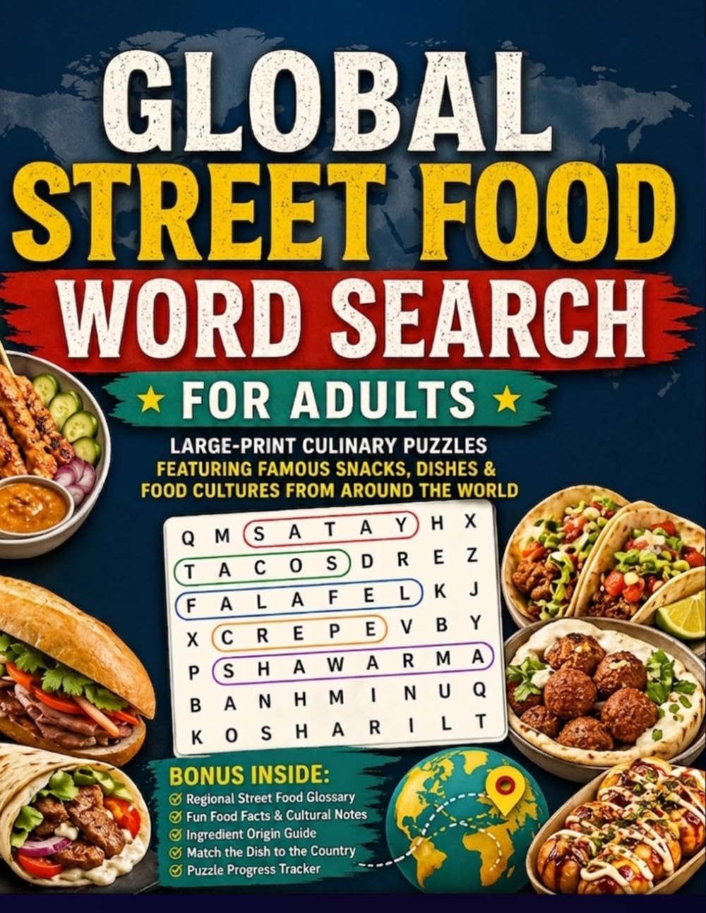 Global Street Food Word Search for Adults: Large-Print Culinary Puzzles Featuring Famous Snacks, Dishes & Food Cultures from Around the World
