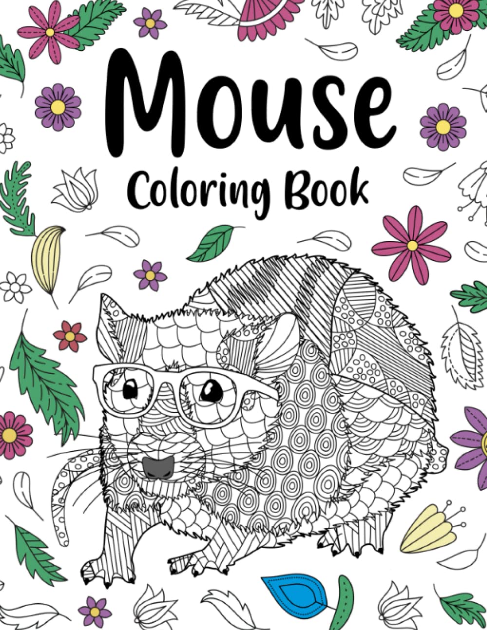 Mouse Coloring Book: An Adult Coloring Books for Mouse Lovers, Rat Zentangle Patterns for Stress Relief and Relaxation