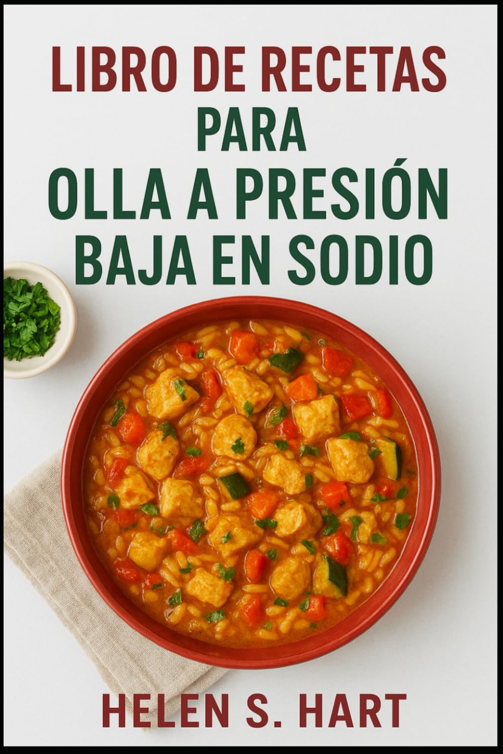 LIBRO DE RECETAS PARA OLLA A PRESIÓN BAJA EN SODIO: Deliciosas recetas saludables hechas rápido con tu olla a presión