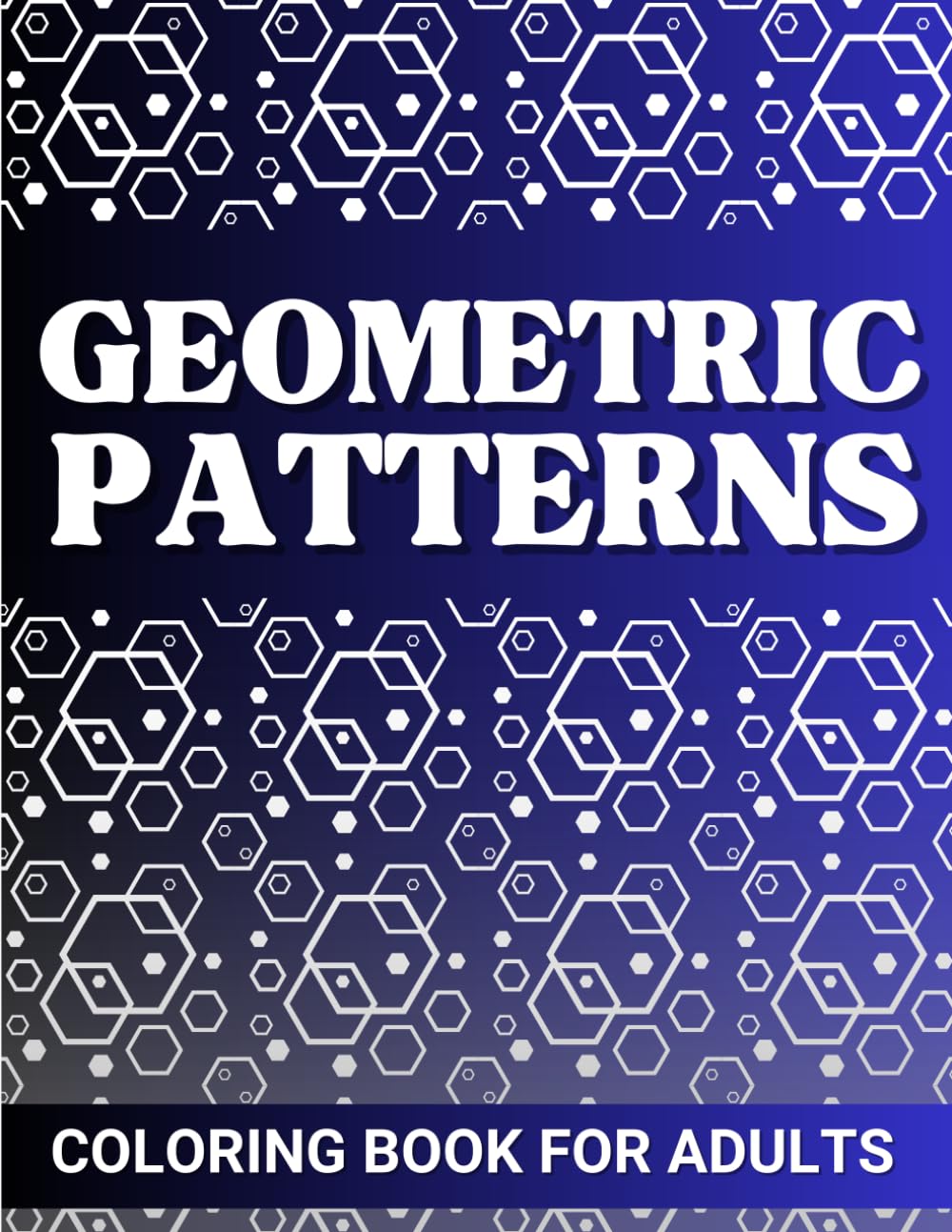 Geometric Patterns Coloring Book for Adults: 35 Intricate Designs for Stress Relief and Mindfulness | Featuring Geometric Mandalas and Abstract Patterns