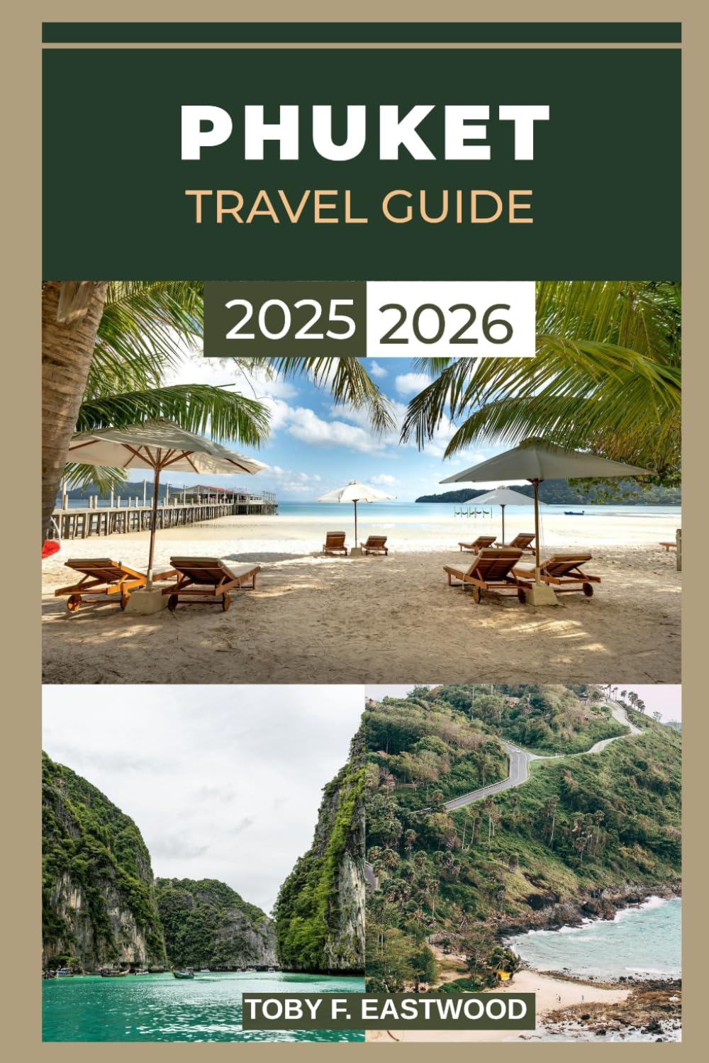 PHUKET TRAVEL GUIDE 2025 – 2026 (The Essential Travel Companion)