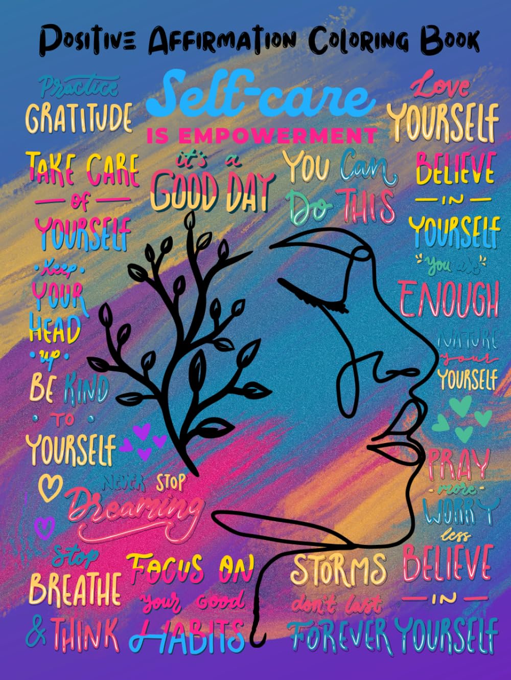 Positive Affirmation Coloring Book for Teen Girls & Women: Includes 66 ...