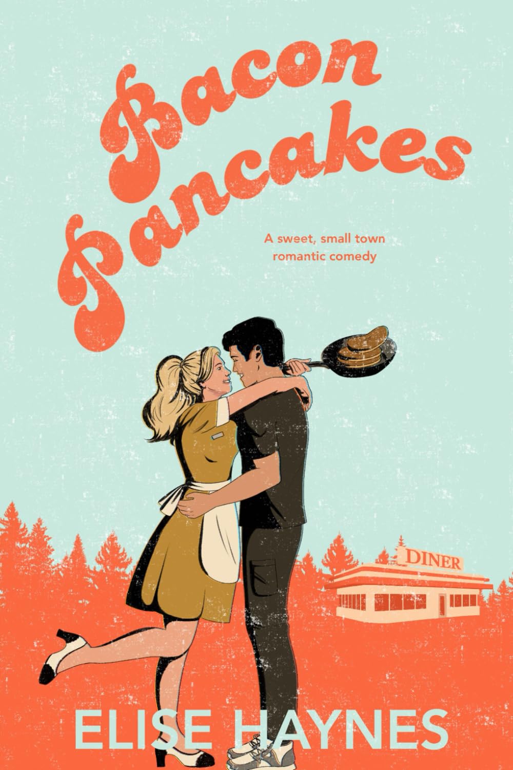 Bacon Pancakes: A Sweet, Small Town Romantic Comedy (Rumors of Cape Georgeana)
