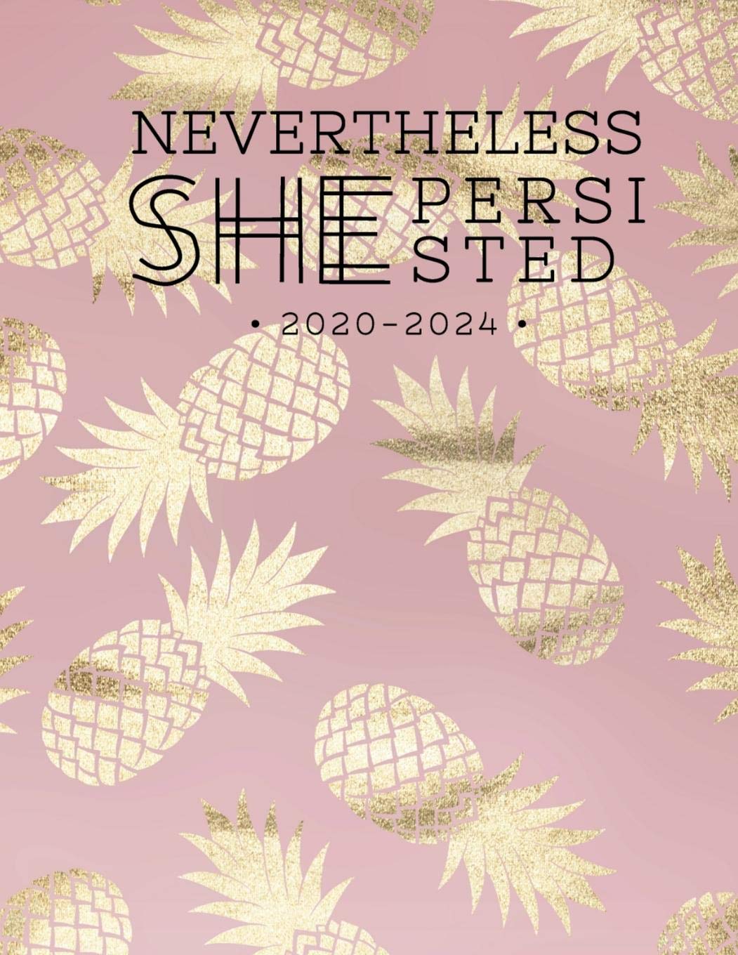 Buy NEVERTHELESS She Persisted 2020 -2024: 2020-2024 Daily, Monthly, 5 Buy NEVERTHELESS She Persisted 2020 -2024: 2020-2024 Daily, Monthly, 5