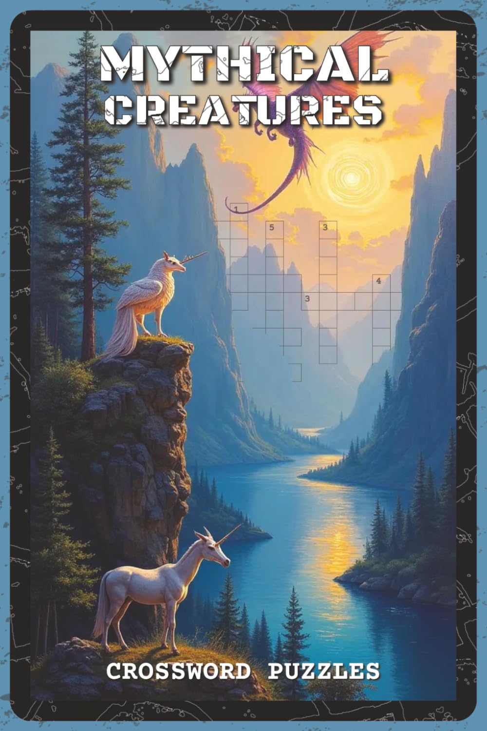 Mythical Creatures Crossword Puzzles: Crossword Puzzles with Easy to Read about Dragons, Unicorns, and Griffins | 6x9 inches, 120 pages | 60 Puzzles — ... and Mythology Enthusiasts (Mystery & Magic)