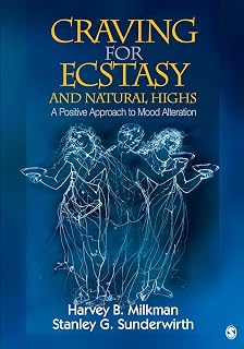 Craving for Ecstasy and Natural Highs: A Positive Approach to Mood Alteration