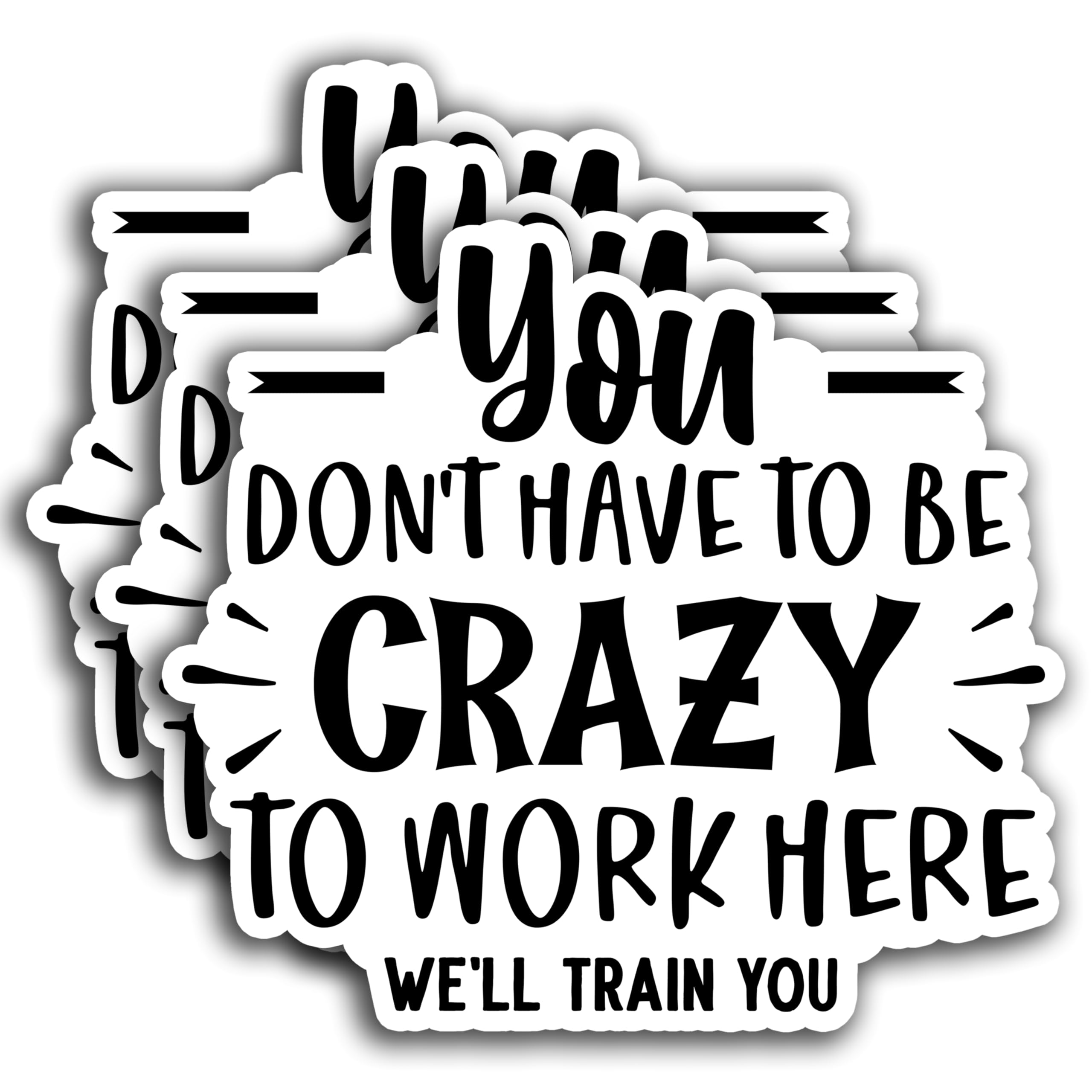Photo 1 of (3PCS) You Don't Have to Be Crazy to Work Here Sticker, Employees Sticker, Funny Sarcastic Motivational Inspirational Sticker Decals for Books Laptops Phone Water Bottles Tumbler Cup Kindle 3x3 Inch
