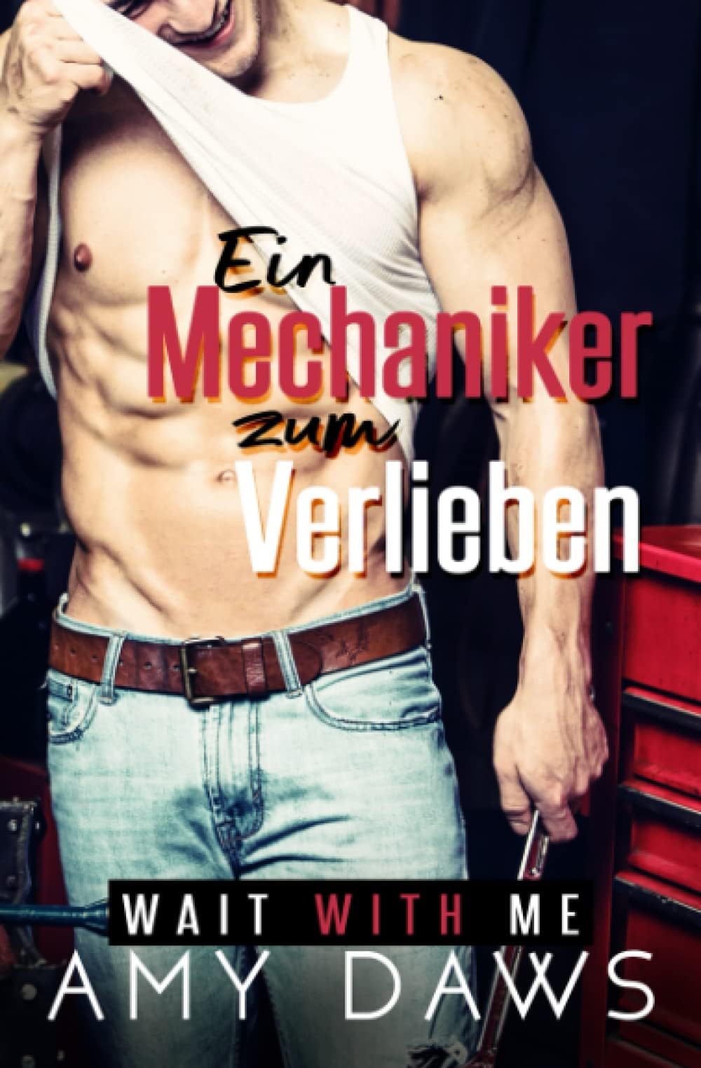Ein Mechaniker zum Verlieben - Wait With Me