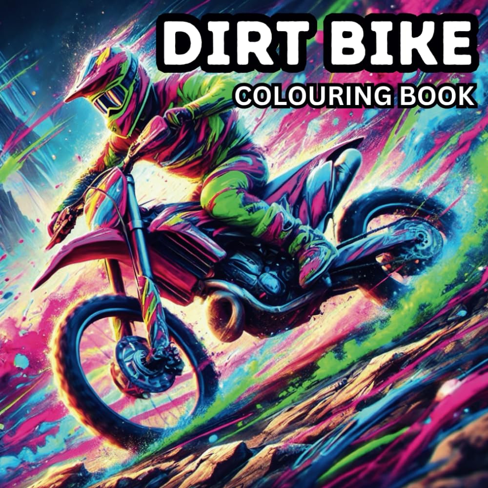 Dirt Bike Colouring Book: 50 Dirt Bike, Motorcross and Supercross Colouring Pages For Ages 6 Years to Adult.