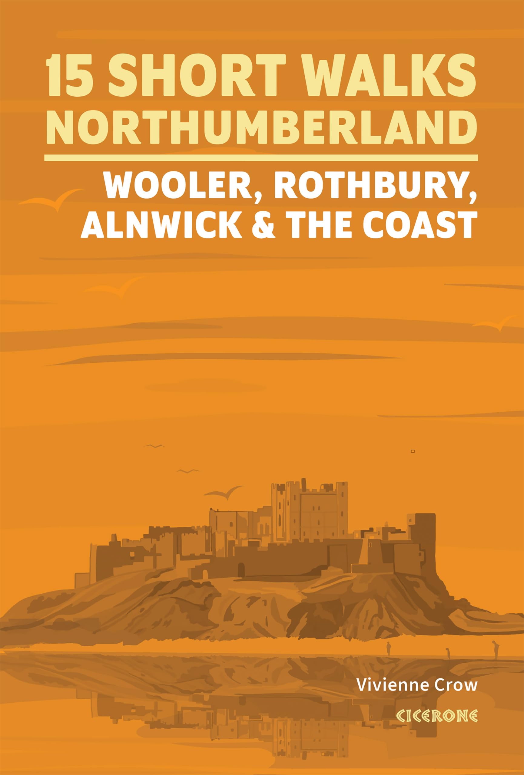 Short Walks Northumberland: 15 Easy Walks | OS Maps, Detailed Directions & GPX Files (Cicerone Short Walk Guides)