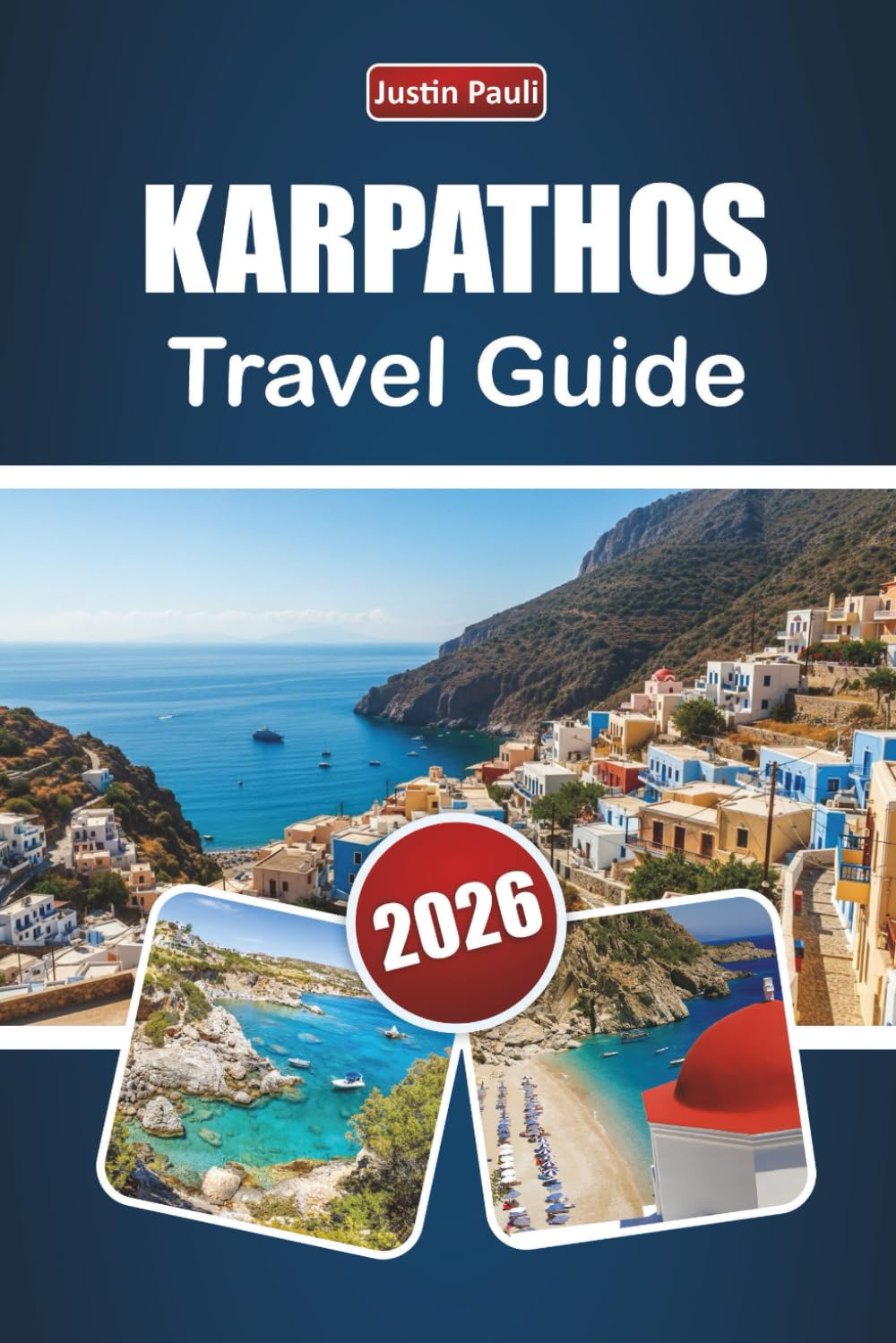 KARPATHOS TRAVEL GUIDE 2026: Discover Top Beaches, Mountain Villages, Local Cuisine, and Outdoor Adventures in the Southeastern Aegean