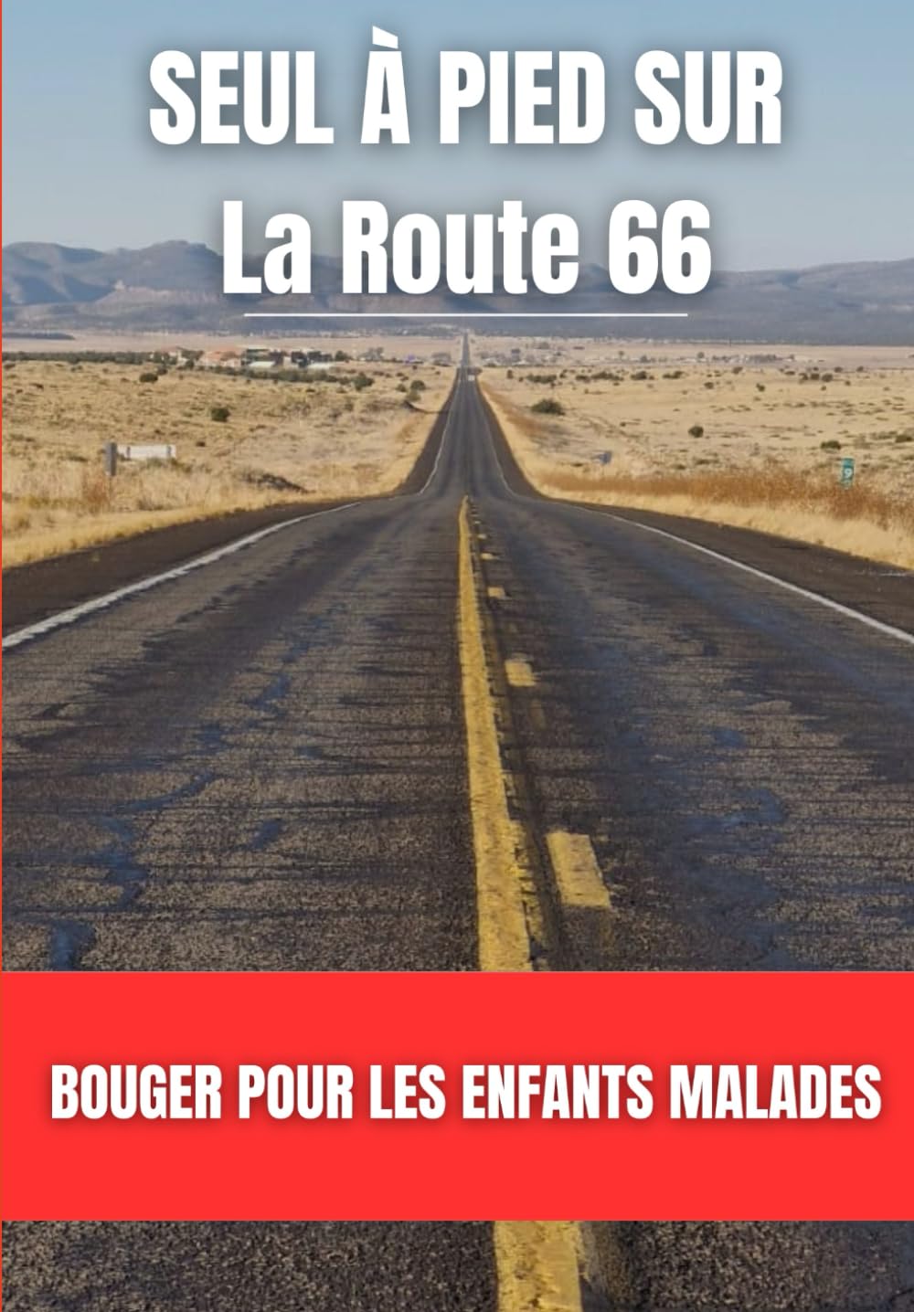 Seul à pied sur la route 66: the crazy french runner