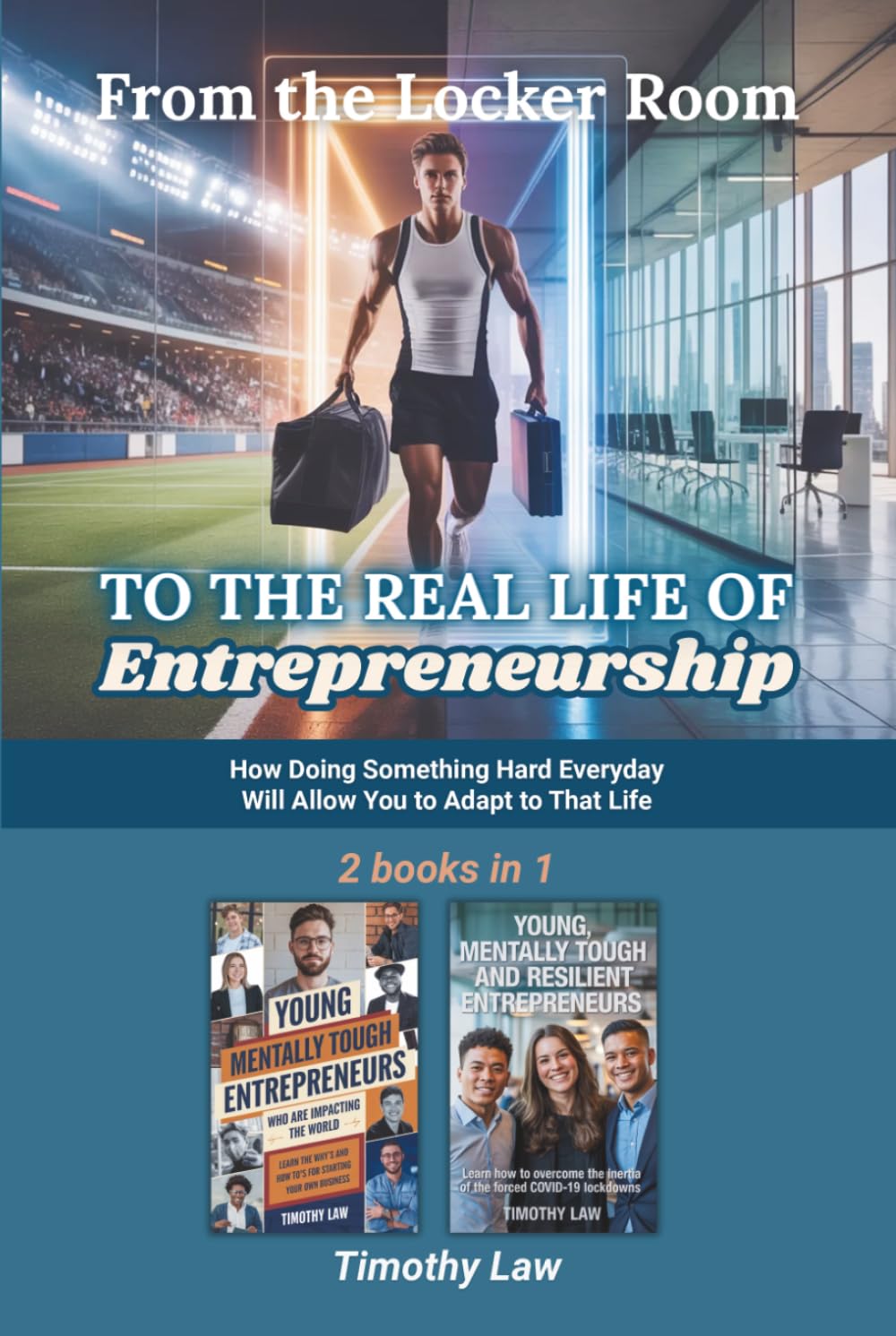 From the Locker Room to the Real Life of Entrepreneurship: How Doing Something Hard Everyday will allow You to Adapt to that Life
