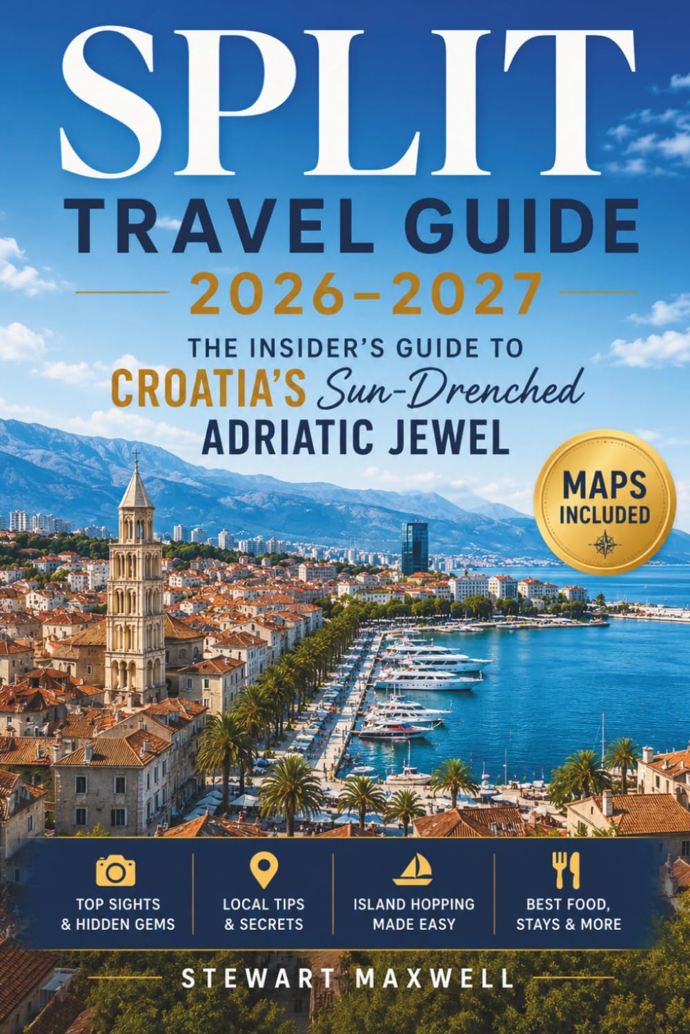 Split Travel Guide 2026–2027: The Insider’s Guide to Croatia’s Sun-Drenched Adriatic Jewel
