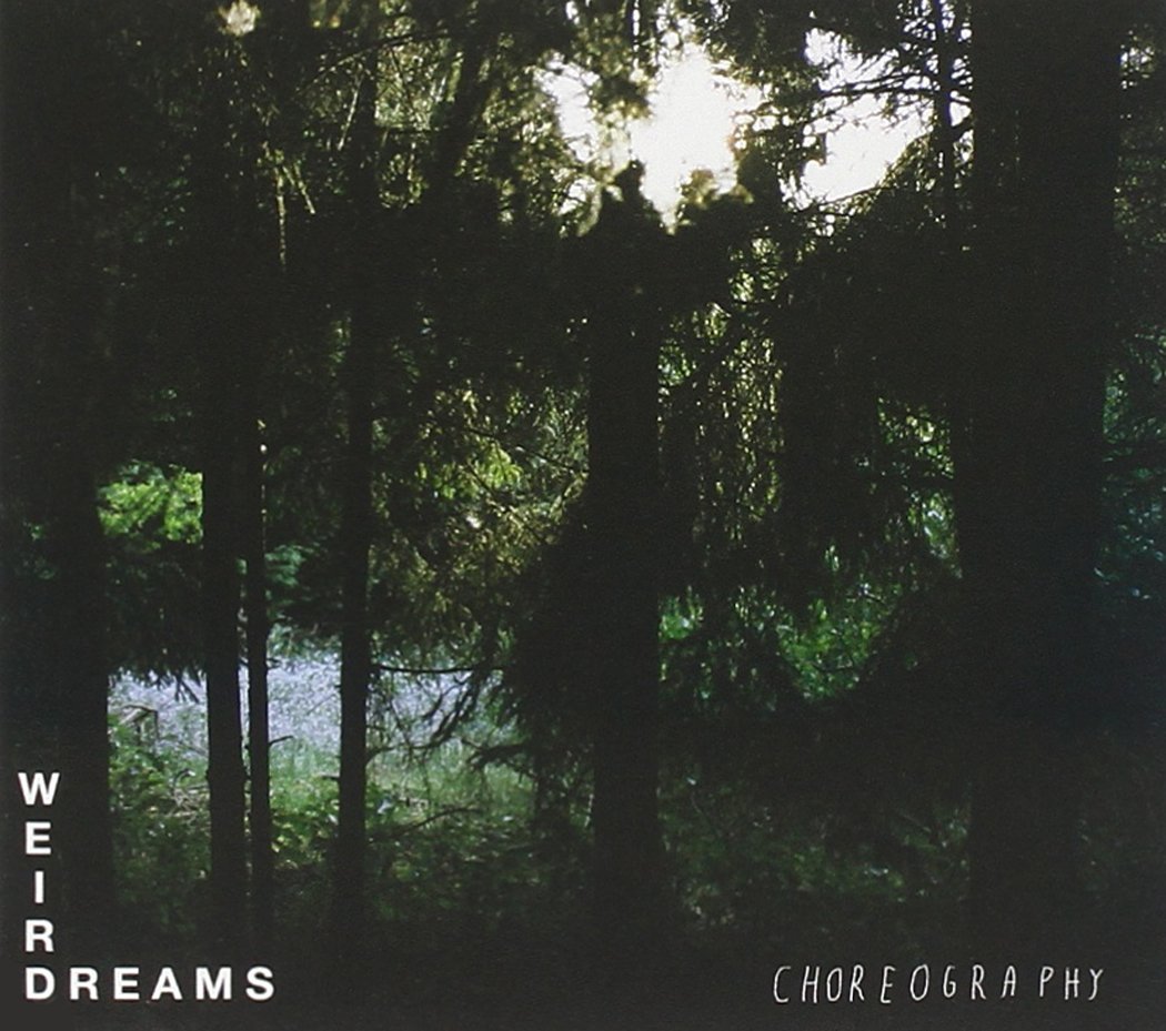Choreography [Audio CD] WEIRD DREAMS