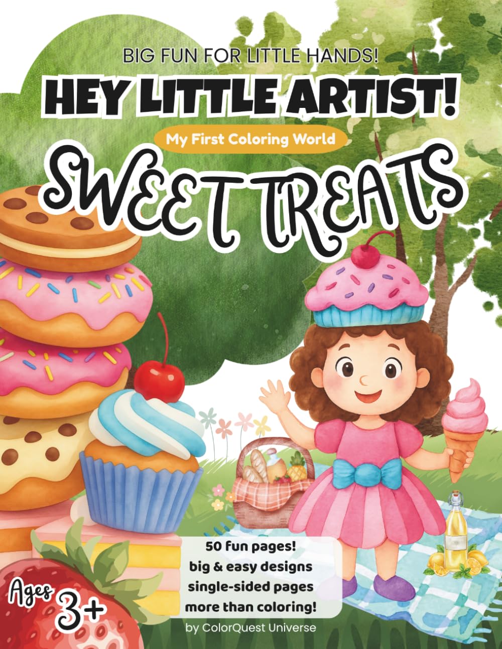 Hey Little Artist! My First Coloring World: Sweet Treats (for Kids ages 3+)