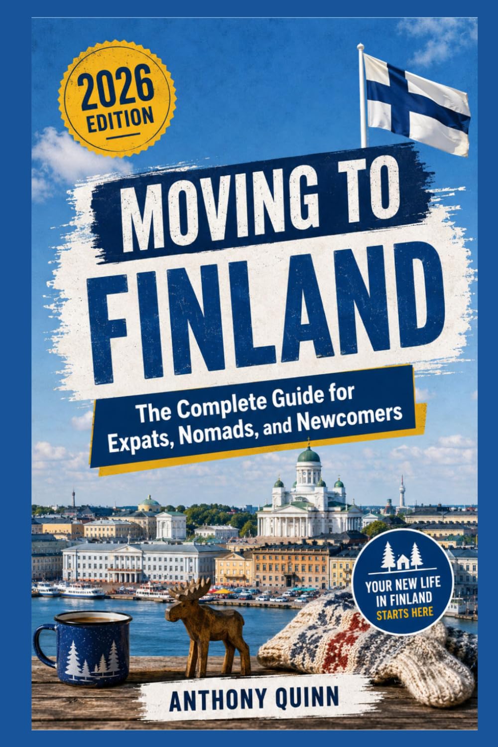 Moving to Finland: The Complete Guide for Expats, Nomads, and Newcomers