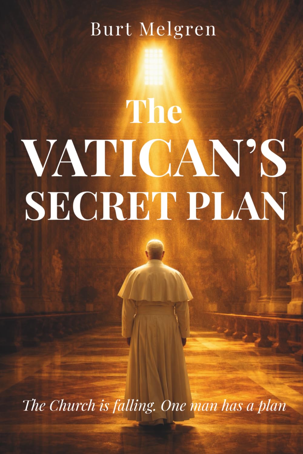The Vatican's Secret Plan: 16 Days to Change the World - A Gripping, Thought-Provoking Christian Suspense Novel