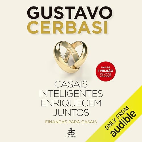 Casais inteligentes enriquecem juntos: Finanças para casais [Finances for Couples]