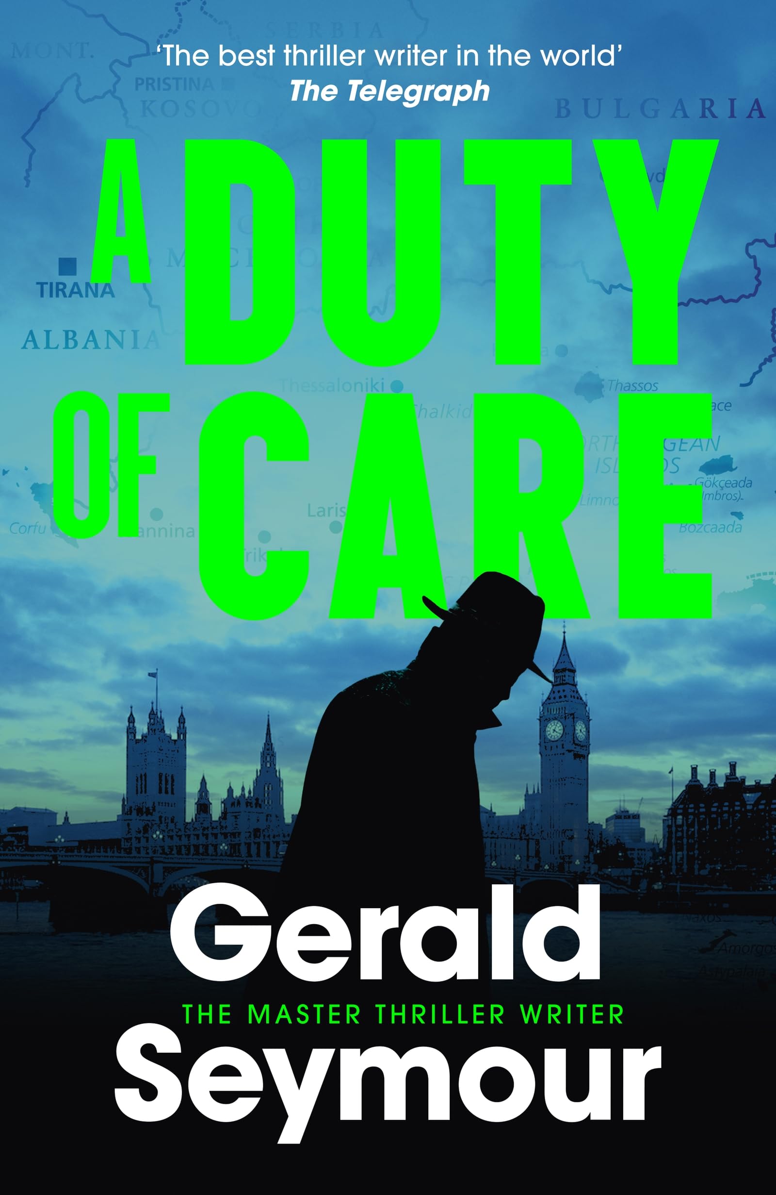 A Duty of Care : the utterly gripping spy novel from the "best thriller writer in the world"