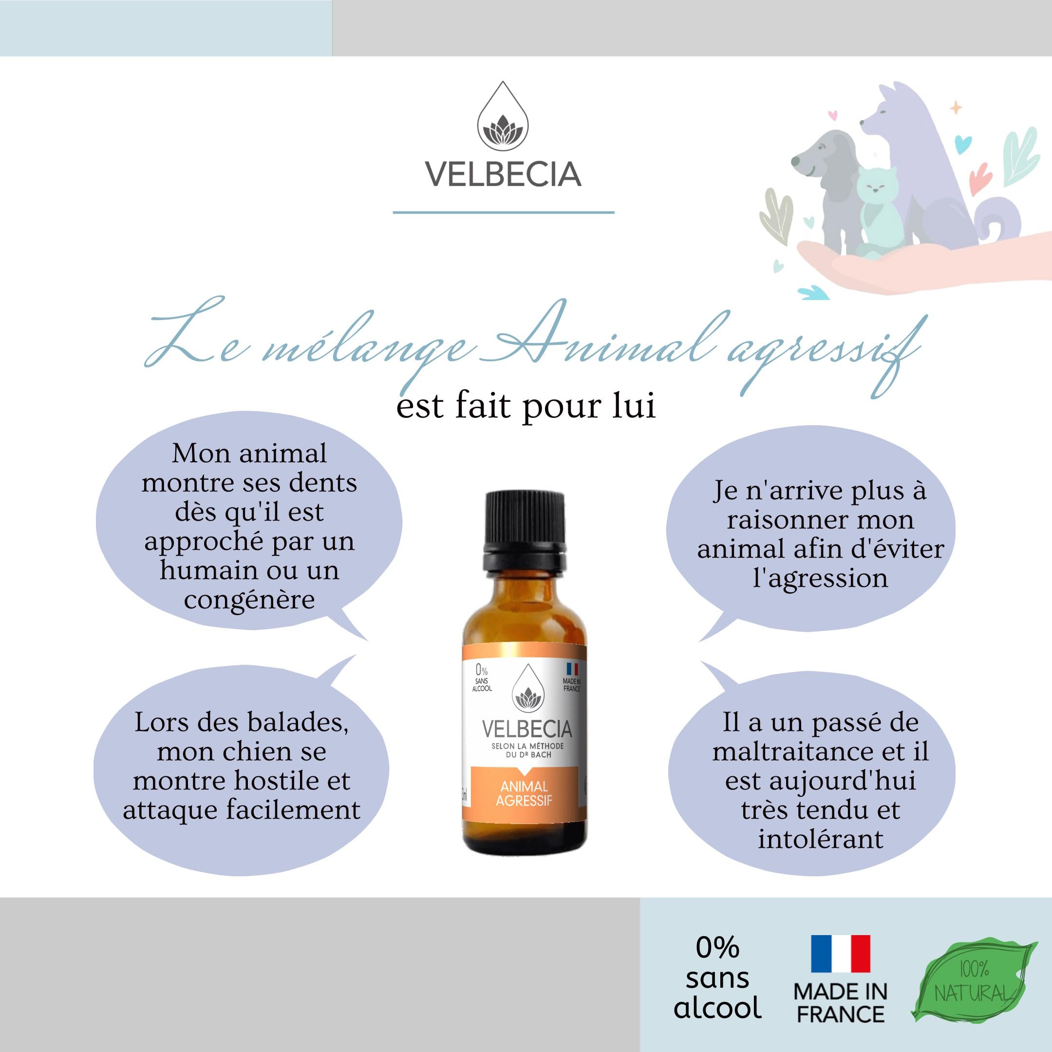 Velbecia® Animal agressif 50ml +1 OFFERT Elixirs de fleurs SANS ALCOOL - Méthode du Dr Bach - Dangereux, méchant, imprévisible, attaque, grogne