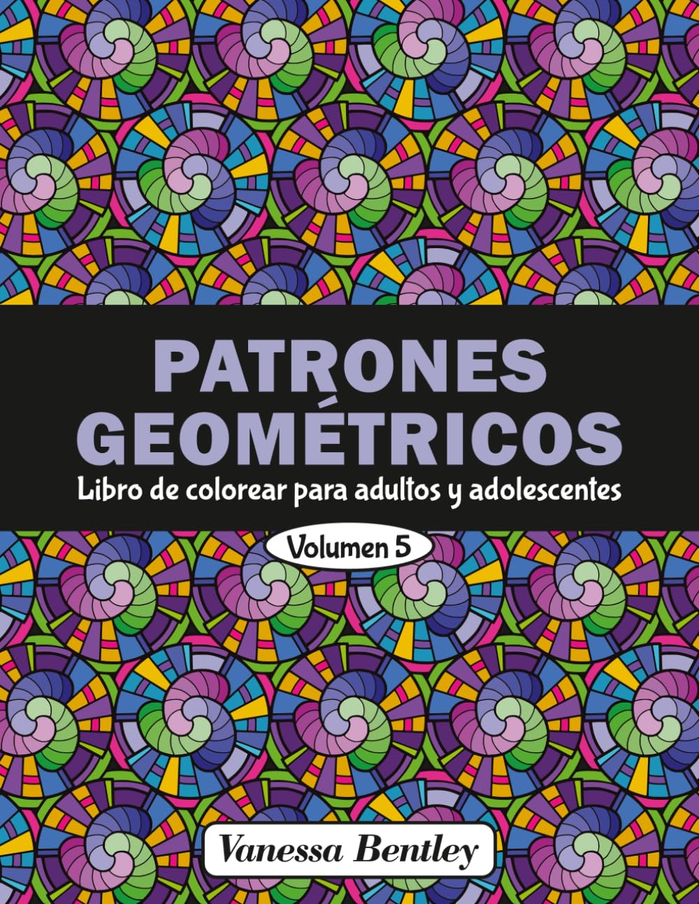 Patrones Geométricos - Libro de colorear para adultos y adolescentes - Volumen 5: 50 diseños para aliviar el estrés y relajarse