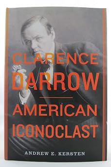 Clarence Darrow American Iconoclast