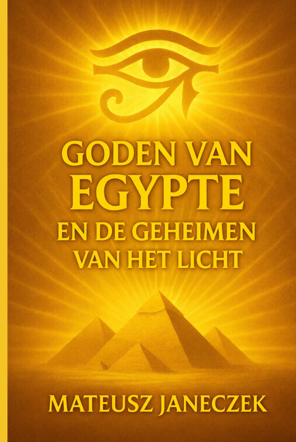 Goden van Egypte en de Geheimen van het Licht