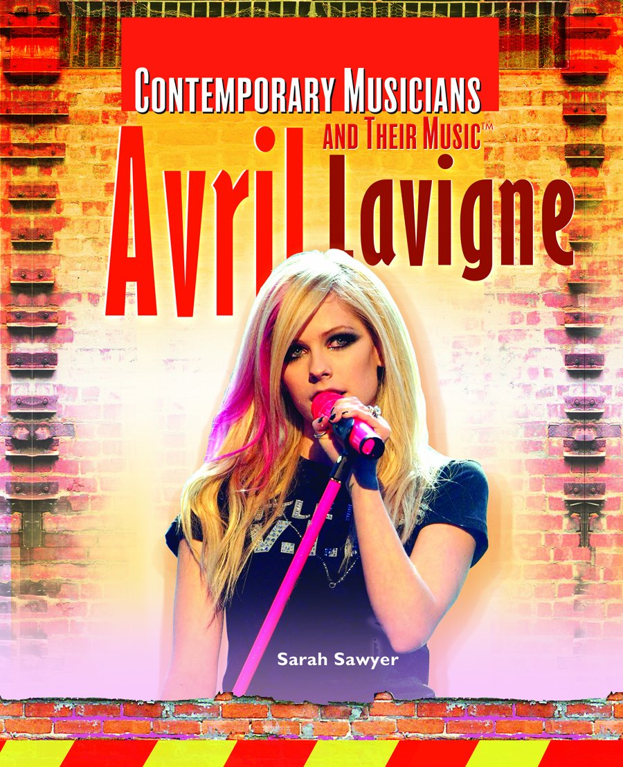 Avril Lavigne (Contemporary Musicians and Their Music Set 2)      Library Binding – Illustrated, August 30, 2008