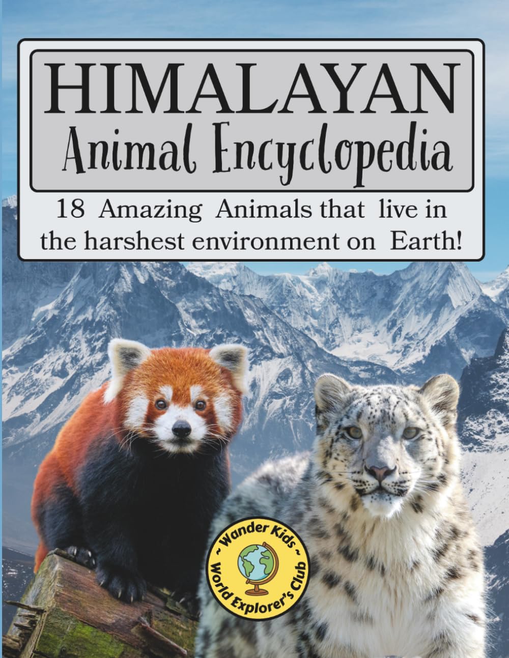 Himalayan Animal Encyclopedia (Wander Kids World Explorers Club)