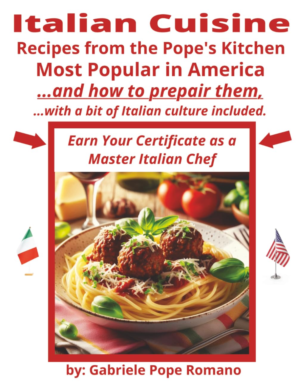 Italian Cuisine: Most Popular in America: Recipes from the Pope's Kitchen