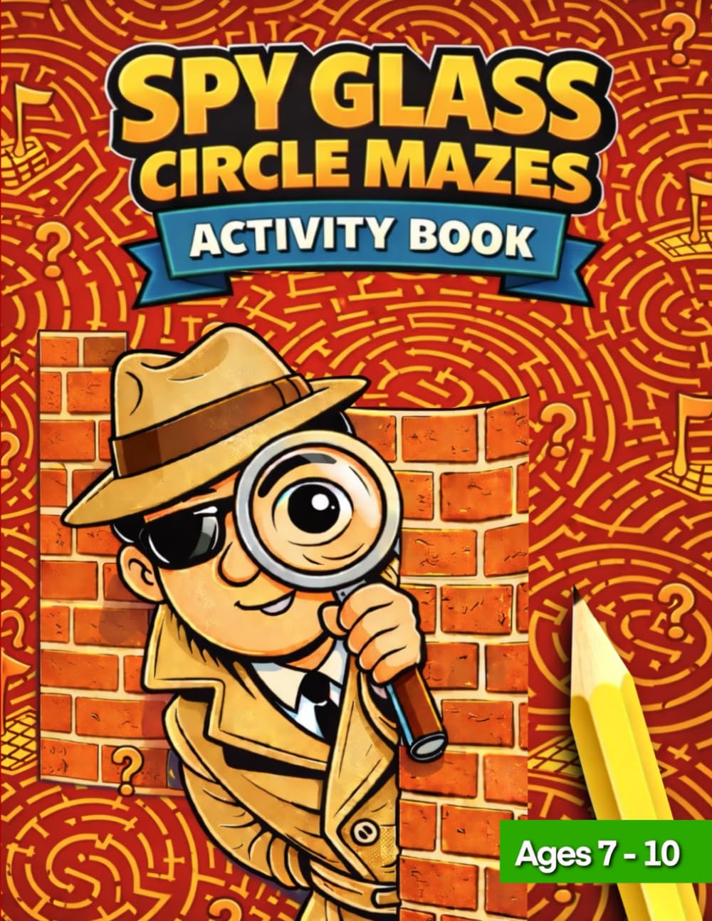 Spy Glass Circle Mazes Activity Book: Fun and Challenging Circular Maze Puzzles for Kids | Ages 7–10 (Spy Glass Series)