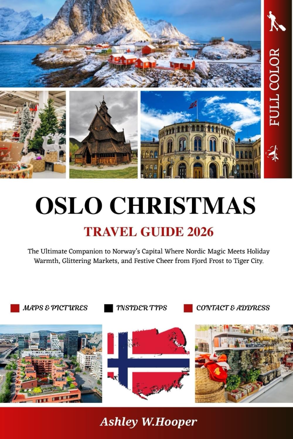 Oslo Christmas Travel Guide: The Ultimate Companion to Norway’s Capital Where Nordic Magic Meets Holiday Warmth, Glittering Markets, and Festive Cheer from Fjord Frost to Tiger City.