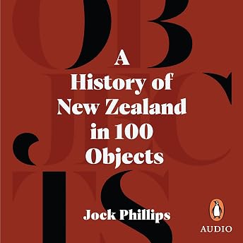A History of New Zealand in 100 Objects Audiobook by Jock Phillips episode artwork