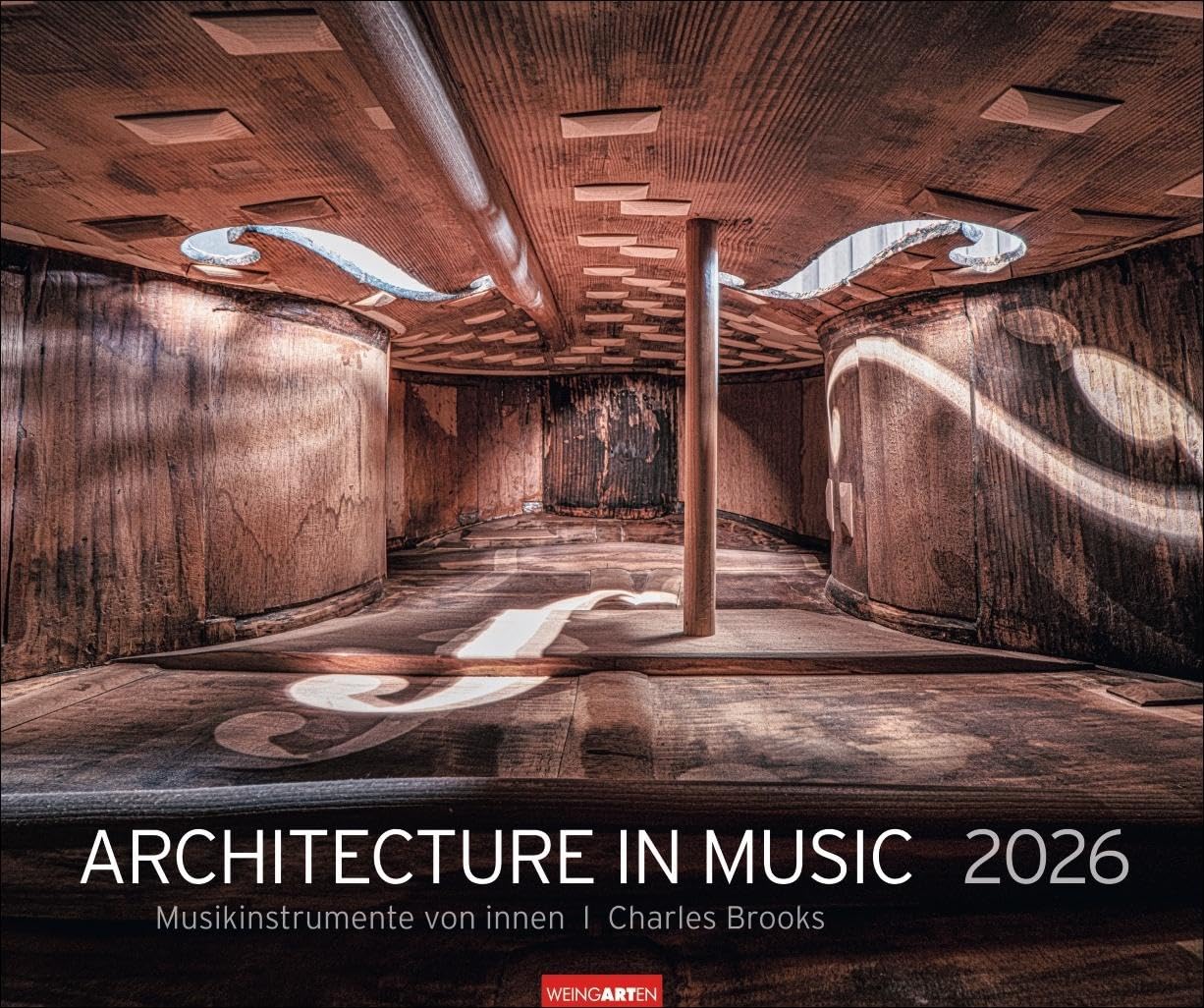 Architecture in Music Kalender 2026 - Musikinstrumente von innen: Charles Brooks‘ Fotokunst in einem großen Wandkalender, der neue Perspektiven eröffnet. Querformat 55 x 46 cm