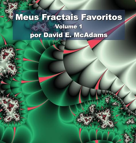 Meus Fractais Favoritos: Volume 1: 2 (Livros de Matemtica Para Crianas)