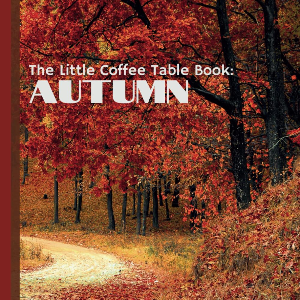 The Little Coffee Table Book: Autumn: The perfect blend of fascinating ...