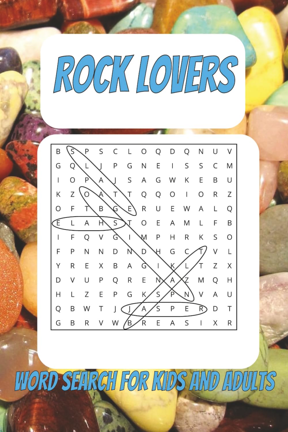 Rock Lovers Word Search Puzzle Book: Discover Gems, Crystals, Minerals, and Geology Terms in 55 Engaging Word Search Puzzles | 6x9 inches | 110 pages ... Puzzles for Holidays, Vacations and Free Time