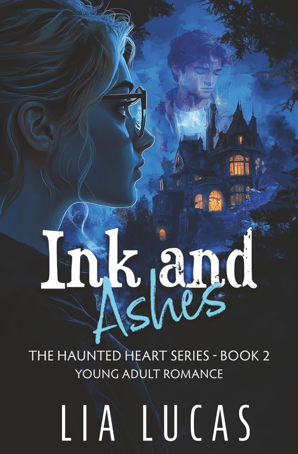 Ink and Ashes: Young Adult Paranormal Romance (The Haunted Hearts)