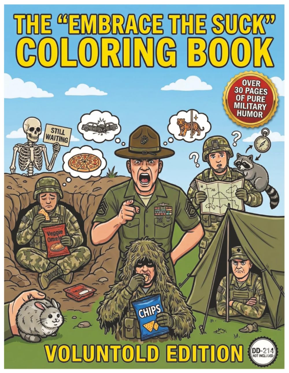 The "Embrace the Suck" Military Humor Coloring Book: Voluntold Edition: An Adult Coloring Book for Soldiers, Veterans, and Anyone Who Has Survived a Safety Brief.